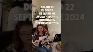 SALMO 53 EL SEÑOR ES QUIEN ME AYUDA  MARY PDOMINGO 22 SEPTIEMBRE 2024 [upl. by Colis]