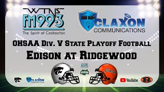 Edison at Ridgewood  OHSAA Div V State Playoff Football from FM 993 WTNS [upl. by Annoyek]