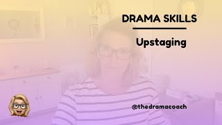 Drama Skills  Upstaging [upl. by Archer]