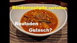 Rinderrouladen zerfallen RouladenGulasch [upl. by Jemimah933]