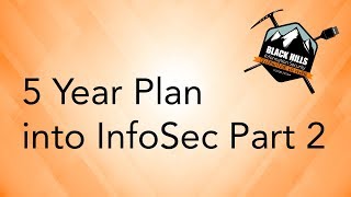 5 Year Plan into InfoSec Part 2 [upl. by Orran]