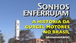 Documentário Gurgel Motores  quotSonhos Enferrujamquot completo [upl. by Minnaminnie726]