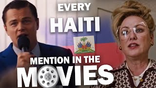 🇭🇹 Every HAITI Mention In The Movies [upl. by Barnebas]