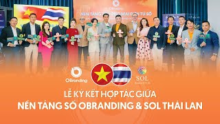 🎞 Recap Highlights Ký kết hợp tác OBranding và Sol Corporation International  Velicious Food 🇻🇳🇹🇭 [upl. by Anaira]