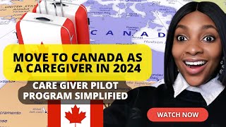 Move to Canada in 2024 as a caregiver Pilot program explained Easy application process [upl. by Ainegue]