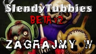 ZAGRAJMY W SlendyTubbies BETA V2 [upl. by Yenffit]