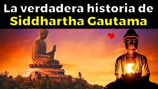 La verdadera historia de Buda  Siddhartha Gautama [upl. by Jourdan716]