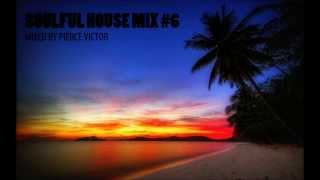 SOULFUL HOUSE MIX 6 [upl. by Lemire]