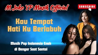 Kau Tempat Hati Ku Berlabuh  M Joko YP Musik Official musikvideo musikindonesia [upl. by Keane]