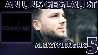 ZCALACEE  An uns geglaubt ►quotROBIS LEIDquot◄ Auskopplung 5 [upl. by Bernardina]