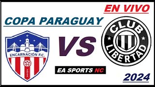 🔴Encarnacion vs Libertad en vivo  Octavos de Final  Copa Paraguay [upl. by Wales]