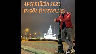 AVCI MÜZİK 2022 İNEGÖL ÇİFTETELLİ [upl. by Krell]