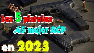 Las 5 mejores y mejores pistolas 45 ACP para comprar en 2023 [upl. by Ardnuhsed]