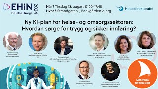 Ny KIplan i helse amp omsorgssektoren Hvordan sørge for trygg amp sikker innføring  Arendalsuka 2024 [upl. by Nageek]