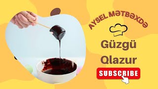 TORTLARIN ÜZƏRİ ÜÇÜN ŞOKOLADLI QLAZUR RESEPTİ 👌🏻Asan və sərfəli şokoladlı qlazurun hazırlanması [upl. by Mariel]