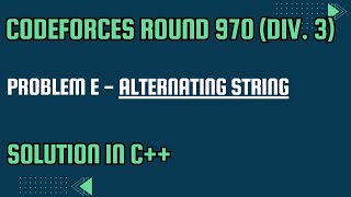 Codeforces Round 970 Problem E Alternating String Full Solution In C [upl. by Naened562]