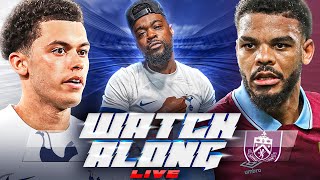 TOTTENHAM 21 BURNLEY LIVE  PREMIER LEAGUE WATCH ALONG AND HIGHLIGHTS with EXPRESSIONS [upl. by Osugi]