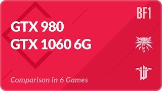 GTX 980 vs GTX 1060 Benchmark in Battlefield 1 Witcher 3 Wolfenstein 2 Rise of the Tomb Raider [upl. by Aremus]