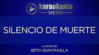 Karaokanta  Beto Quintanilla  Silencio de muerte [upl. by Terrag]