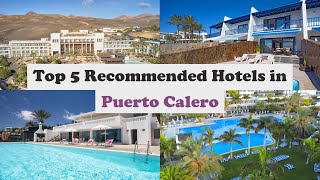 Top 5 Recommended Hotels In Puerto Calero  Luxury Hotels In Puerto Calero [upl. by Nelleh]