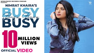 BUSY BUSY OFFICIAL VIDEO by NIMRAT KHAIRA  LATEST PUNJABI SONG [upl. by Strickland]