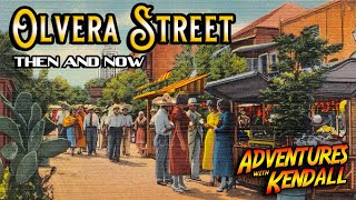 Olvera Street  Then and Now [upl. by Whittemore115]