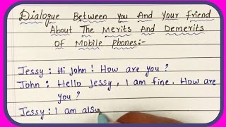 Dialogue Between You And Your friend About The Merits And Demerits Of Mobile Phones  In English [upl. by Wanda]