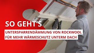 Untersparrendämmung Schritt für Schritt zu mehr Wärmeschutz unterm Dach  ROCKWOOL [upl. by Ursuline]