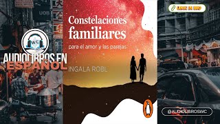 Audiolibro Constelaciones familiares para el amor y las parejas Ingala Robl [upl. by Llywellyn964]