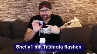 Shelly1 mit Tasmota flashen TutorialHD [upl. by Eusoj]