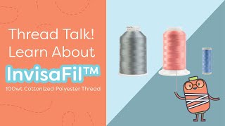 WonderFil Thread Talk About InvisaFil™ 100wt Cottonized Poly [upl. by Eidua]