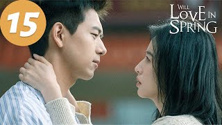 ENG SUB  Will Love in Spring  EP15  春色寄情人  Li Xian Zhou Yutong [upl. by Baecher]