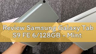 Review Samsung Galaxy Tab S9 FE 6128GB  Mint [upl. by Dewhurst]