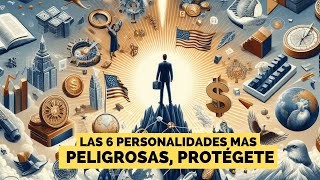 LAS 6 PERSONALIDADES MAS PELIGROSAS PROTÉGETE [upl. by Lanfri799]