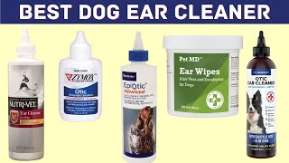 Best Dog Ear Cleaner 🐕 Vet Recommended Dog Ear Cleaner [upl. by Kelleher]