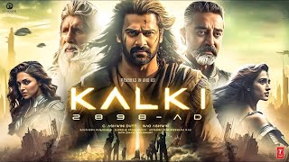 Kalki 2024  New Released Full Movie Hindi Dubbed  Prabhas Amitabh Bachan  Prabhas New Movie 2024 [upl. by Aylmar]