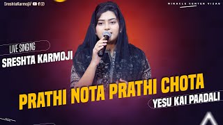 PRATHI NOTA PRATHI CHOTA  Telugu Christian Song  Live by SRESHTA KARMOJI  Miracle Center Vizag [upl. by Melva]