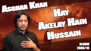 Hay Akele Hain Hussain Asghar Khan Vol2010 [upl. by Malone]