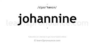 How to pronounce Johannine  English pronunciation [upl. by Aihtela]