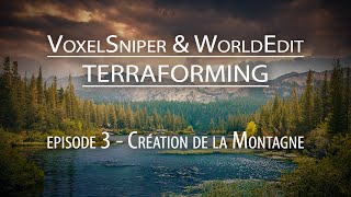 VoxelSniper et WorldEdit  Episode 3  Création de la Montagne [upl. by Nanam]