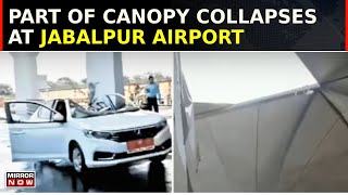 India Unprepared For Monsoons  Jabalpur Airport Canopy Falls  Crores Of Money Down The Drain [upl. by Enilec522]