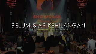 Stevan Pasaribu  Belum Siap Kehilangan Live Showcase [upl. by Iba]