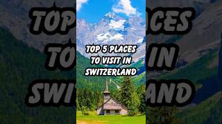 Top 5 MustVisit Places in Switzerland – Stunning Destinations for Every Traveler shorts [upl. by Kynthia]