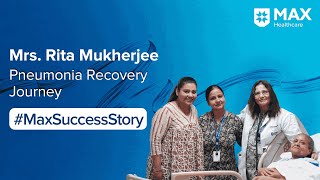 Mrs Rita Mukherjees Pneumonia Recovery Journey  Patient Success Story  Max Hospital Dwarka [upl. by Ltihcox]