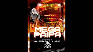 MEGA PAIPA🦅 Quema para el gallinazo sin alas☠️🦴 [upl. by Benioff]