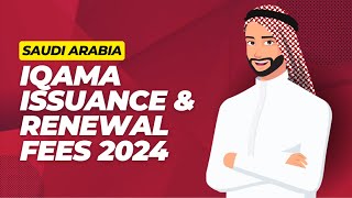 Iqama Issuance And Renewal Fees 2024 [upl. by Burroughs]