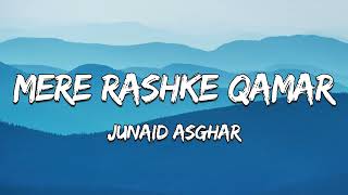 Mere Rashke Qamar Lyrics  Junaid Asghar [upl. by Farny299]