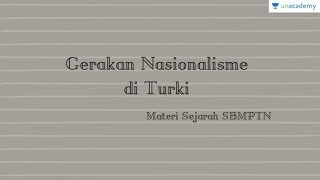 Munculnya Gerakan Nasionalisme di Turki Sejarah  SBMPTN UN SMA [upl. by Nonnelg645]