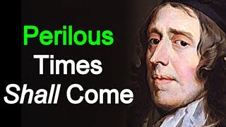 Perilous Times  Puritan John Owen Sermon 2 Timothy 31 [upl. by Gottlieb]