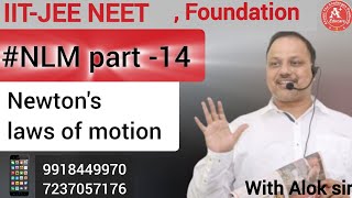 Newtons laws of motion part 14 Live classes lecture with aloksir [upl. by Templeton107]